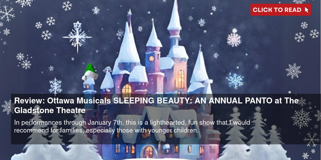 Review: Ottawa Musicals' SLEEPING BEAUTY: AN ANNUAL PANTO at The Gladstone Theatre - Vimarsana News