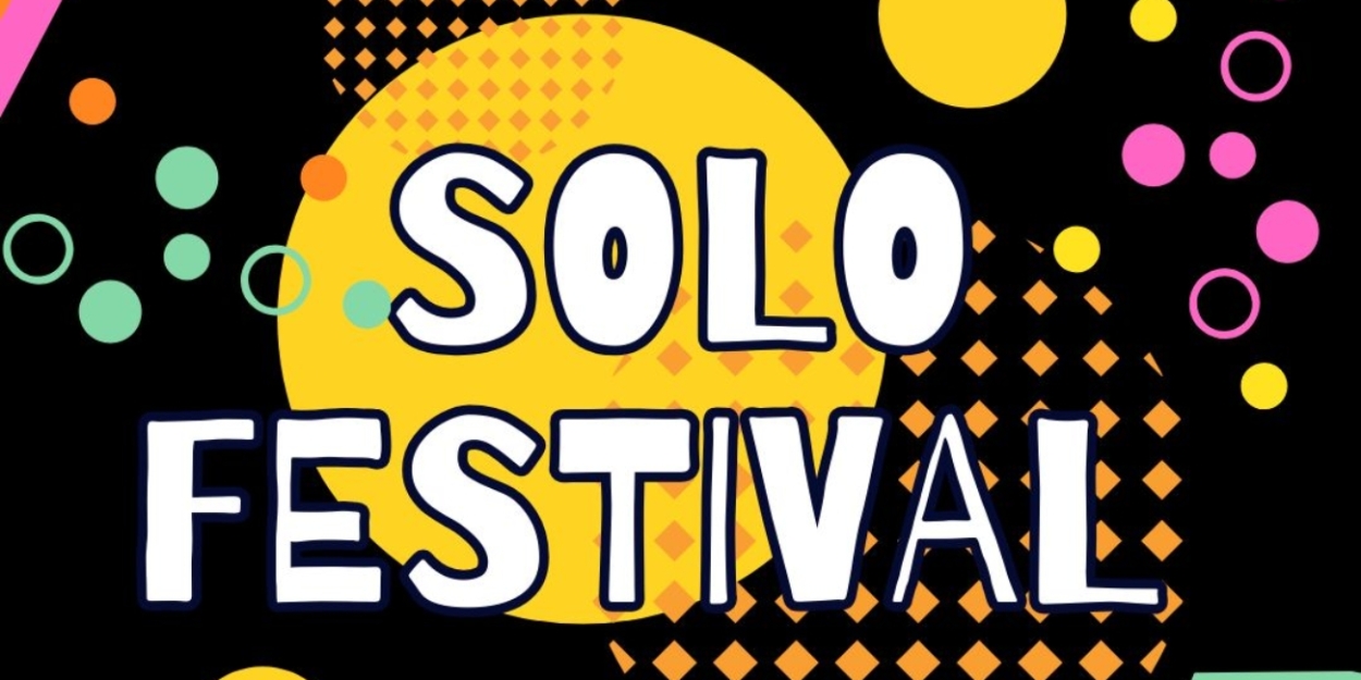 Review: SOLO FEST at Theatre Arts Provides a Mouth-Watering Taste of Future One-Person Shows  Image