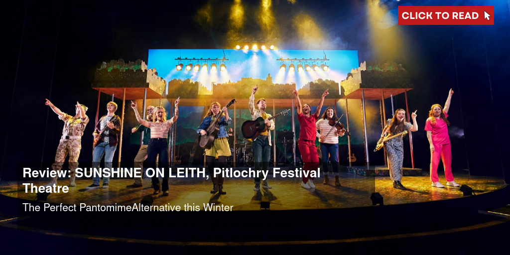 Review: SUNSHINE ON LEITH, Pitlochry Festival Theatre - Vimarsana News