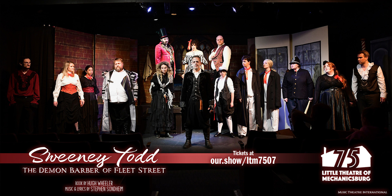 Review: SWEENEY TODD: THE DEMON BARBER OF FLEET STREET at Little Theatre Of Mechanicsburg