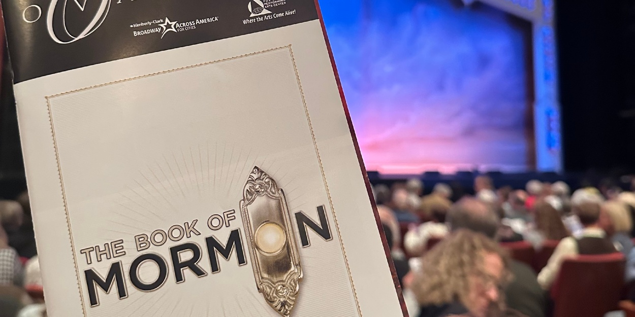 Review: THE BOOK OF MORMON at Fox Cities Performing Arts Center