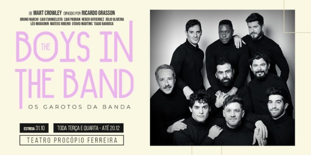 After 50 Years, Memorable and Important LGBTQIA+ play THE BOYS IN THE BAND – OS GAROTOS DA BANDA Opens a New Production in Brazil 