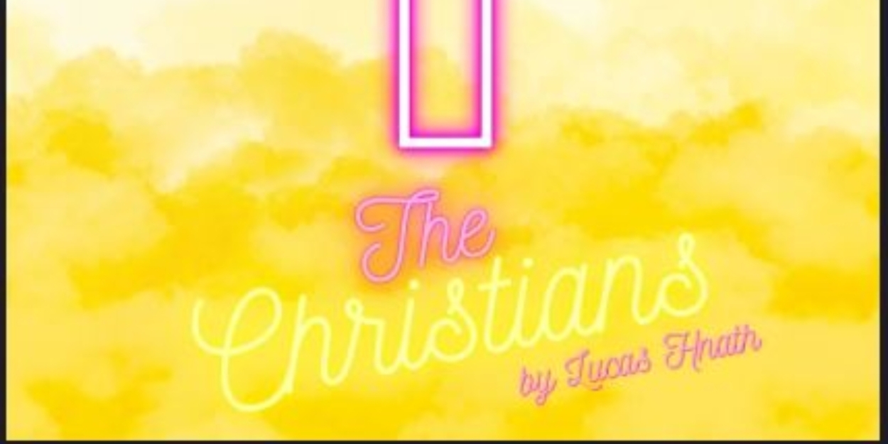 Review: THE CHRISTIANS at Out Of Pocket Productions 