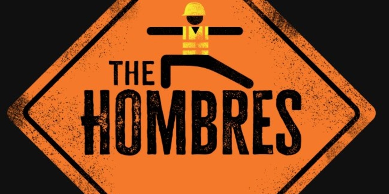 Review: THE HOMBRES at The Old Globe