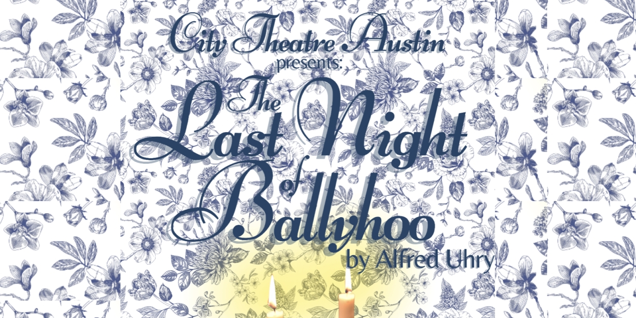 Review: THE LAST NIGHT OF BALLYHOO at City Theatre Austin  Image