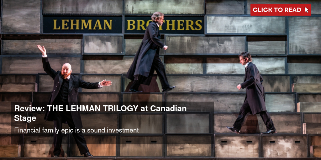 Review: THE LEHMAN TRILOGY at Canadian Stage - Vimarsana News