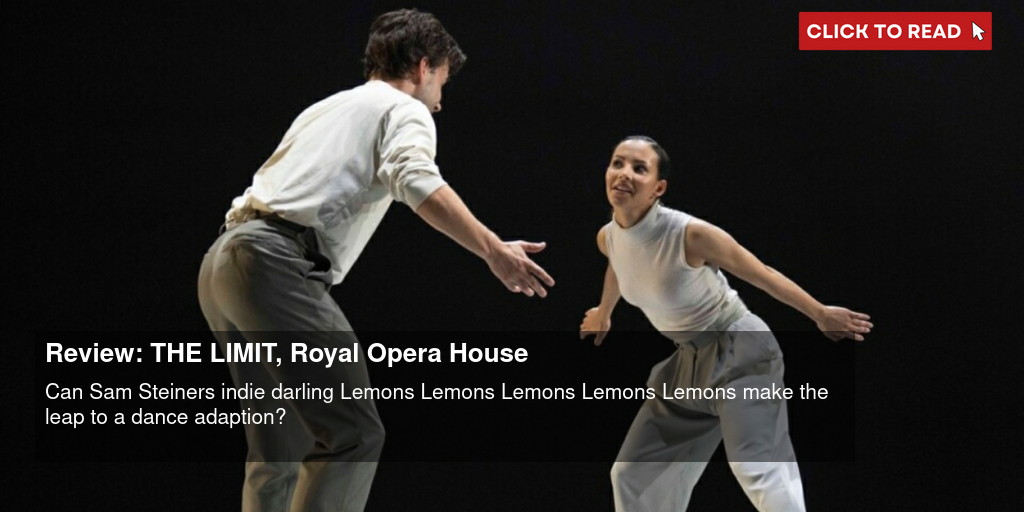 Review: THE LIMIT, Royal Opera House - Vimarsana News