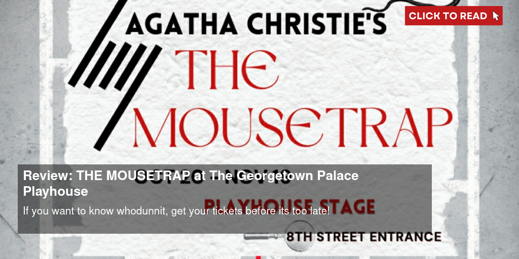 https://cloudimages.broadwayworld.com/columnpiccloud/Review-THE-MOUSE-TRAP-at-Georgetown-Palace-Playhouse-1698095594-twitter.jpg