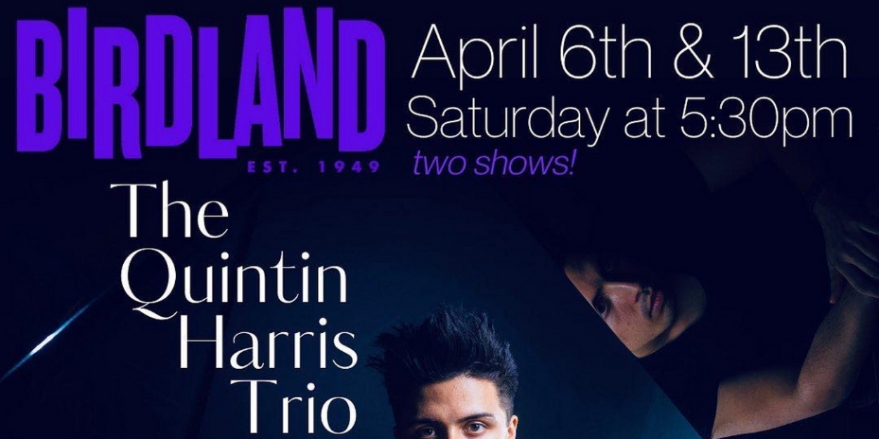 Review: THE QUINTIN HARRIS TRIO Makes Sweet Music at Birdland 
