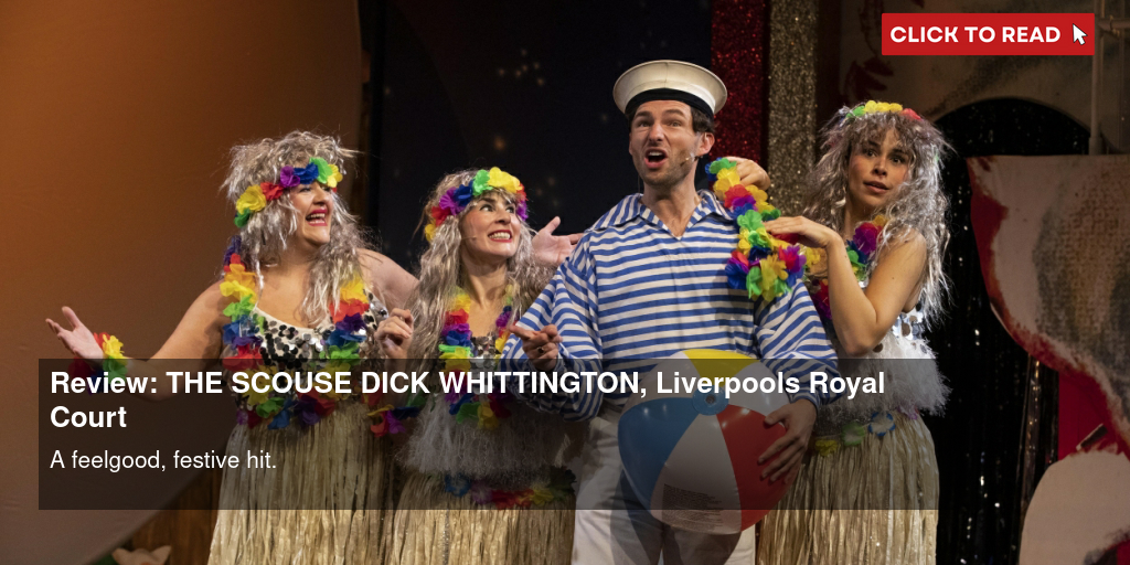 Review: THE SCOUSE DICK WHITTINGTON, Liverpool's Royal Court - Vimarsana News