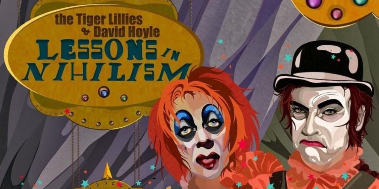 Review: THE TIGER LILLIES AND DAVID HOYLE: LESSONS IN NIHILISM at Wilton's Music Hall