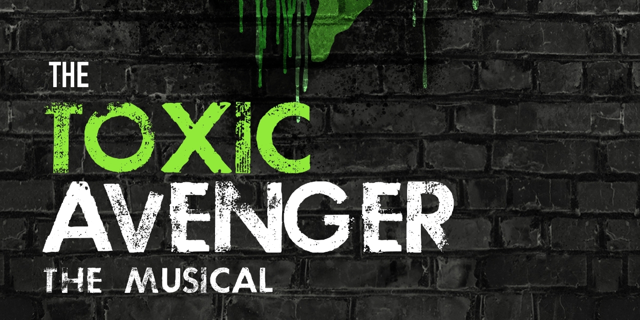 Review: THE TOXIC AVENGER: THE MUSICAL at Doctuh Mistuh Productions