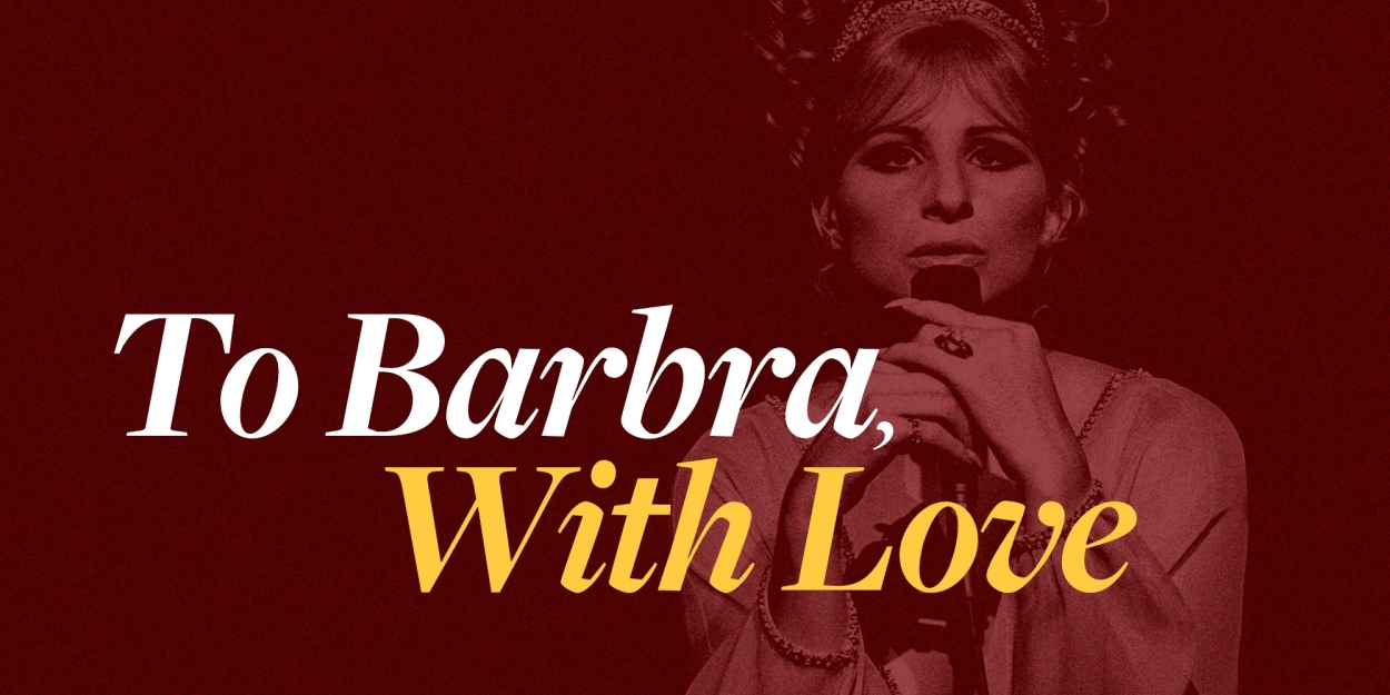 Review: TO BARBRA, WITH LOVE Was a Swell Streisand Salute at 54 Below  Image