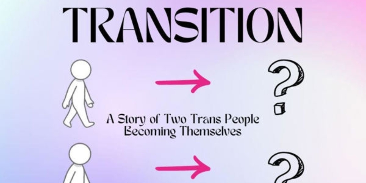 Review: TRANSITION: A STORY OF TWO TRANS PEOPLE BECOMING THEMSELVES at Mixed Blood Theatre  Image