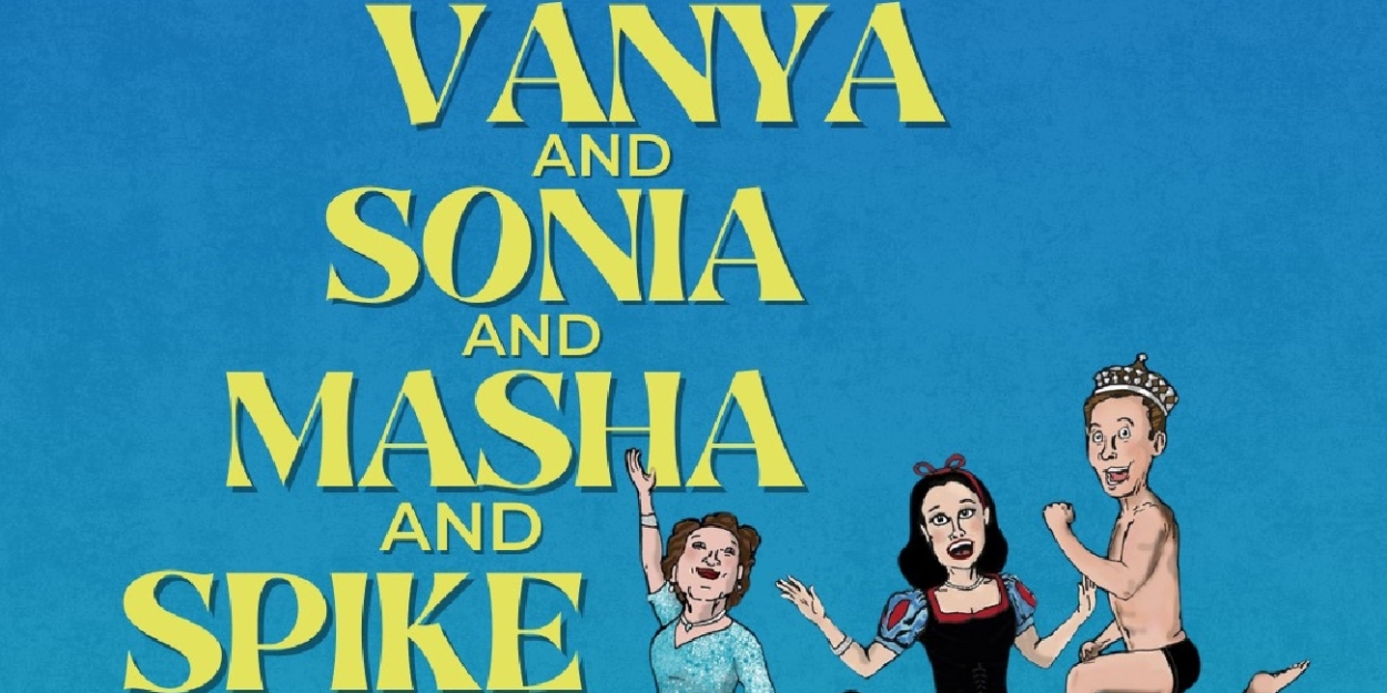 Review: VANYA AND SONIA AND MASHA AND SPIKE at Revolution Stage Company  Image