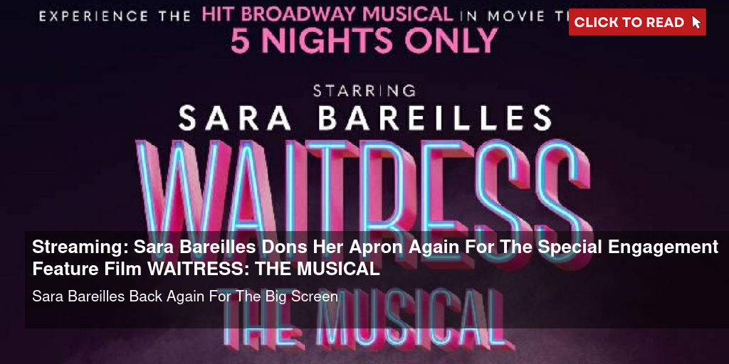 Streaming: Sara Bareilles Dons Her Apron Again For The Special Engagement Feature Film WAITRESS: THE MUSICAL - Vimarsana News