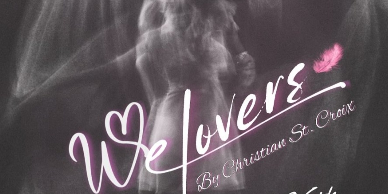 WE LOVERS at Loud Fridge Theatre Group WE LOVERS at Loud Fridge Theatre Group