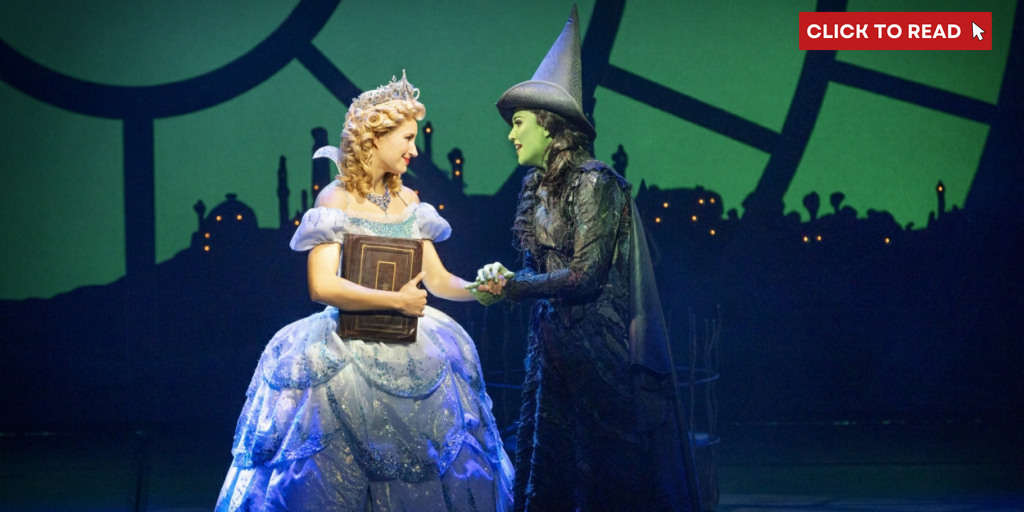 Review: WICKED at Regent Theatre - Vimarsana News