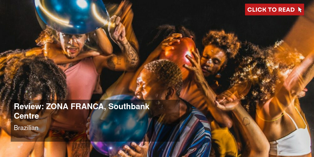 Review: ZONA FRANCA, Southbank Centre - Vimarsana News
