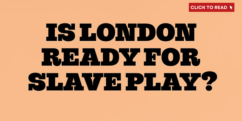 Rialto Chatter: Is SLAVE PLAY Headed to London? - Vimarsana News