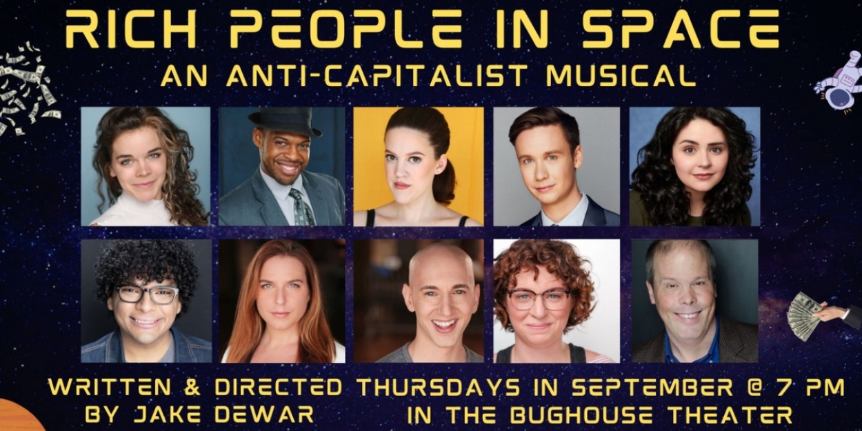 RICH PEOPLE IN SPACE: AN ANTI-CAPITALIST MUSICAL To Open At The Bughouse Theater 
