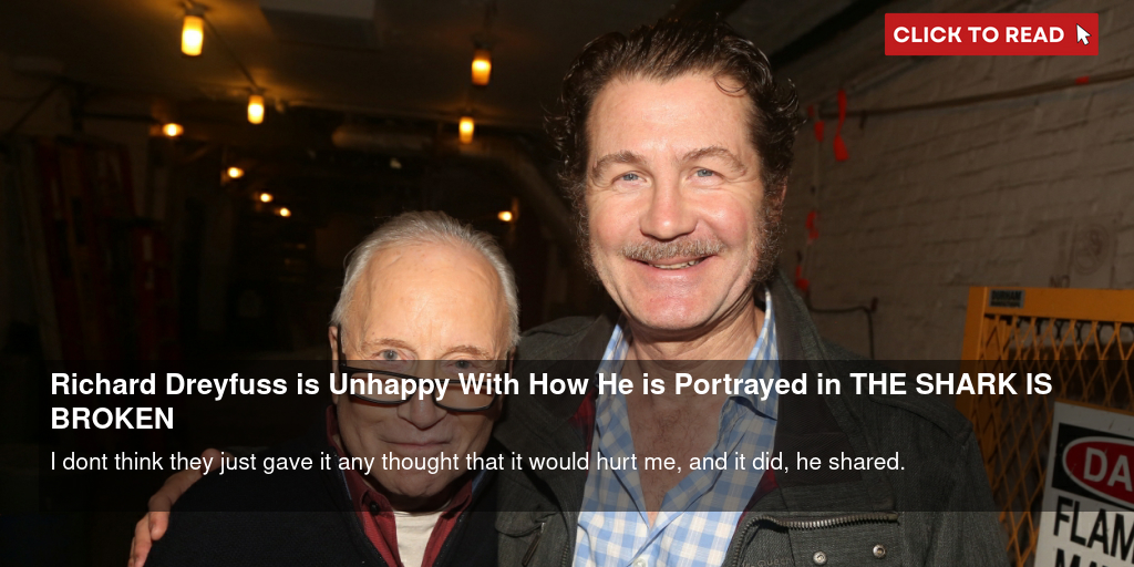 Richard Dreyfuss is Unhappy With How He is Portrayed in THE SHARK IS BROKEN - Vimarsana News