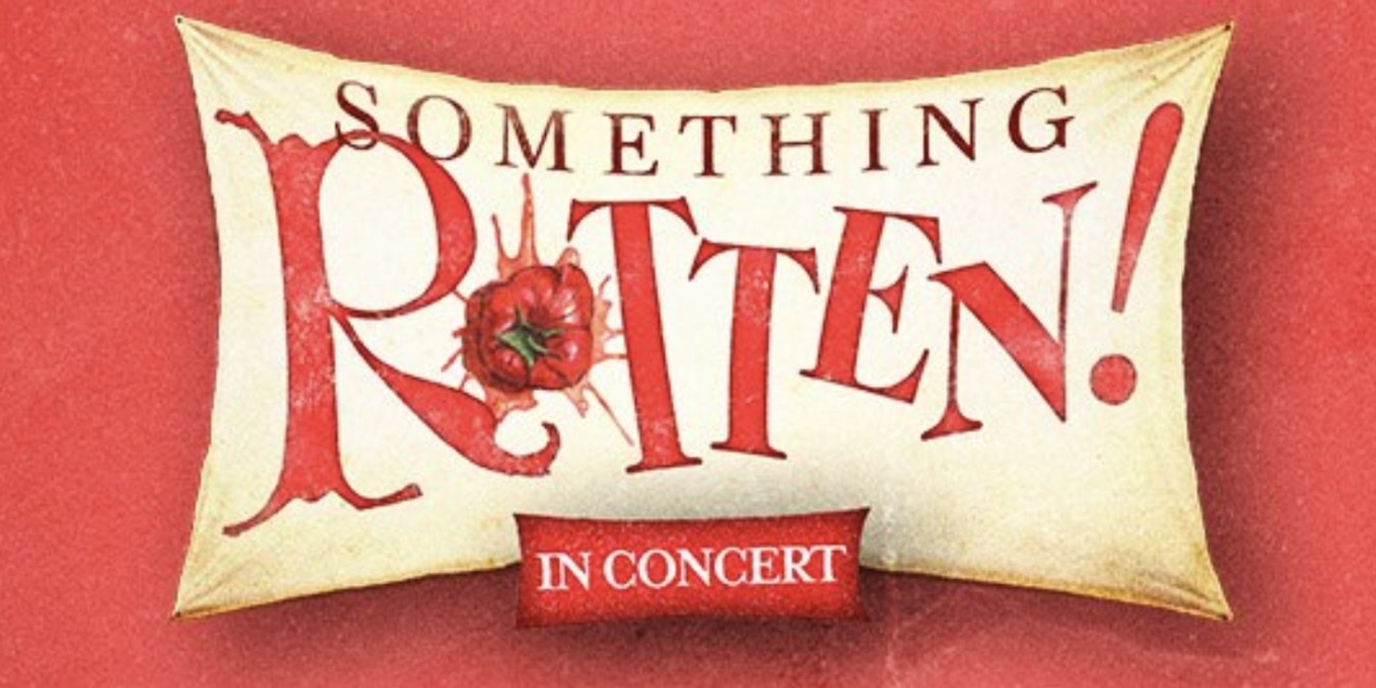 Richard Fleeshman, Marisha Wallace, and Steve Furst Join SOMETHING ROTTEN! in Concert  Image