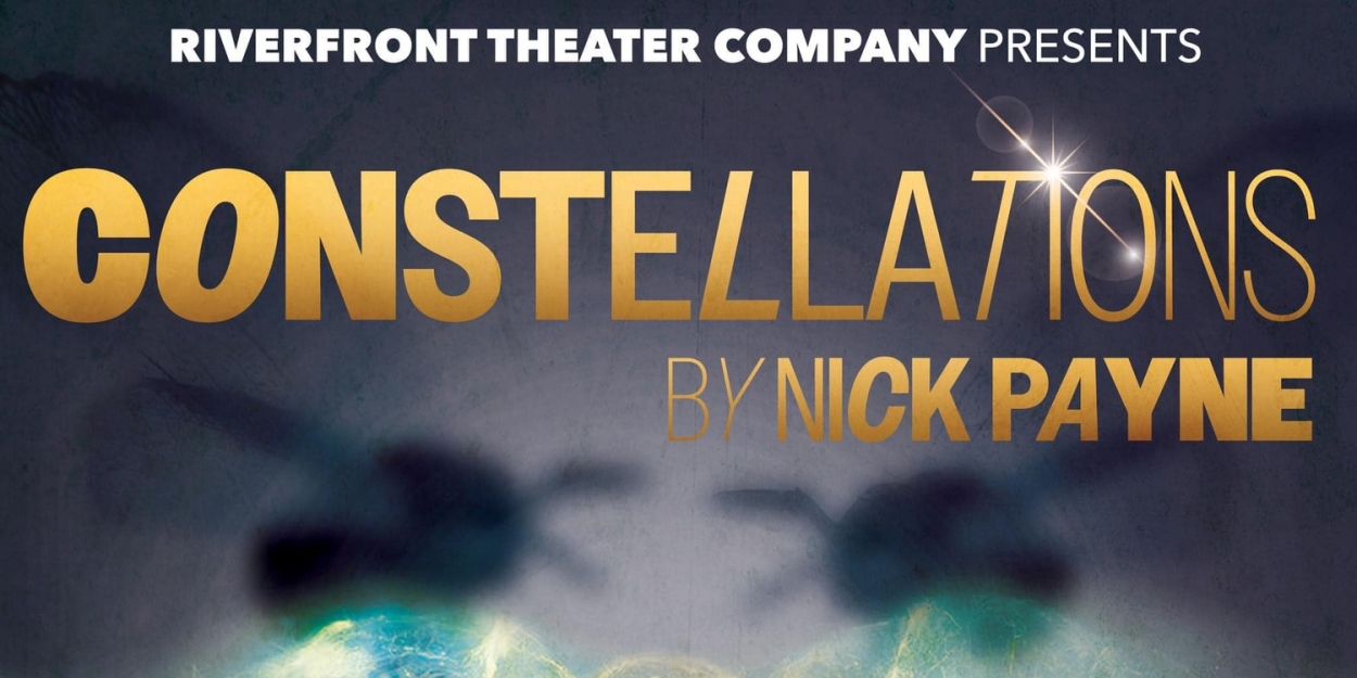 Riverfront Theater Company to Present CONSTELLATIONS by Nick Payne Photo