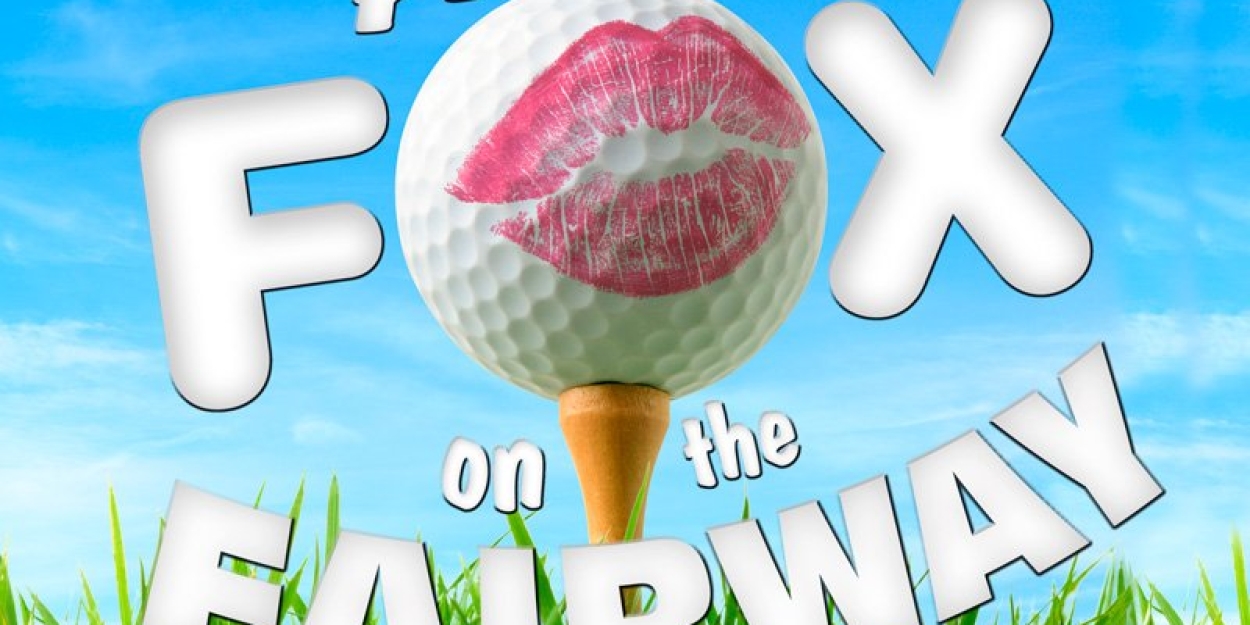 Riverside Theatre to Present Ken Ludwig's THE FOX ON THE FAIRWAY Beginning This Month  Image