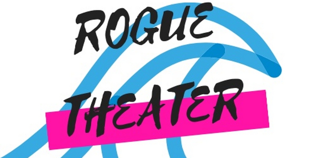 Rogue Theater Festival To Present Twenty-Five New Works in June at The Flea 