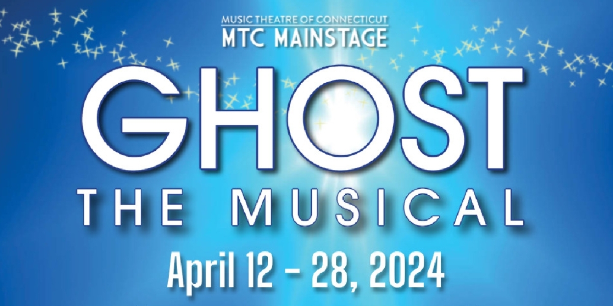 GHOST THE MUSICAL Announced At Music Theatre Of CT In Norwalk 