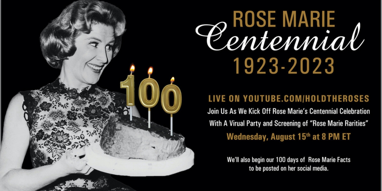 Rose Marie Estate & Family Celebrates 100th Birthday of Stage/TV & Film Icon 