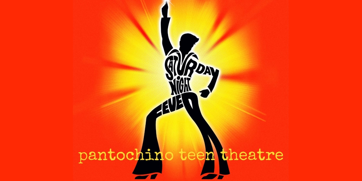 SATURDAY NIGHT FEVER Will Arrive at Pantochino Teen Theatre  Image