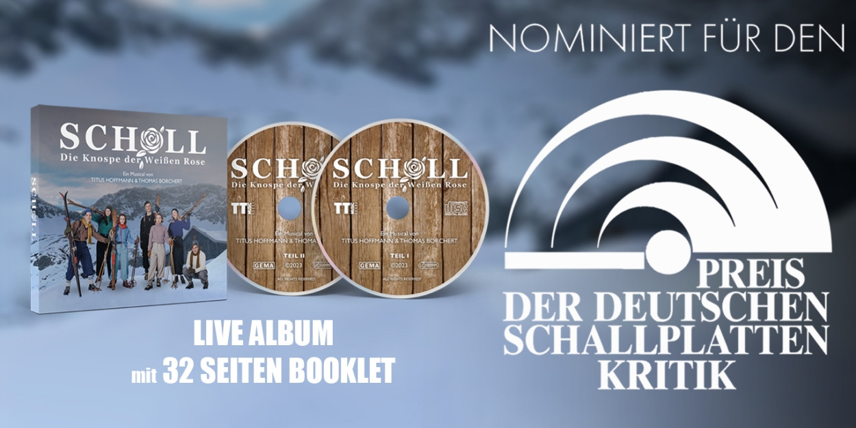 SCHOLL Original Cast Recording Nominated For The German Record Critics' Award 