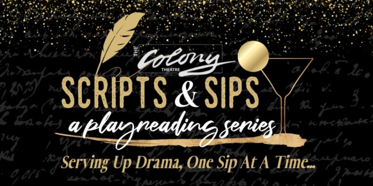 SCRIPTS & SIPS Comes to the Colony Theatre  Image