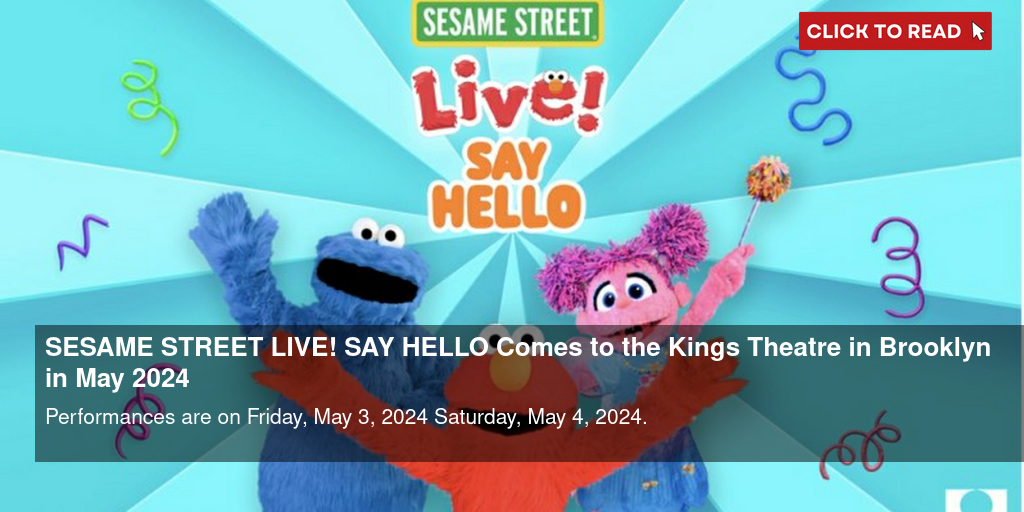 Sesame Street Live Say Hello, Kings Theatre