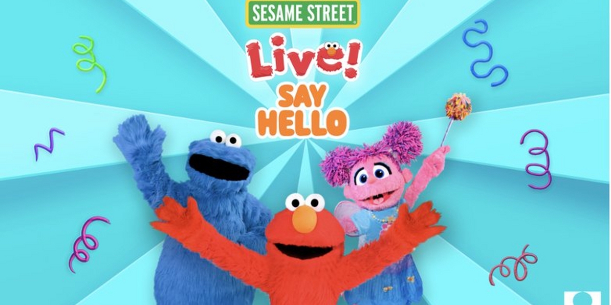 SESAME STREET LIVE! SAY HELLO Comes to the Kings Theatre in Brooklyn in ...