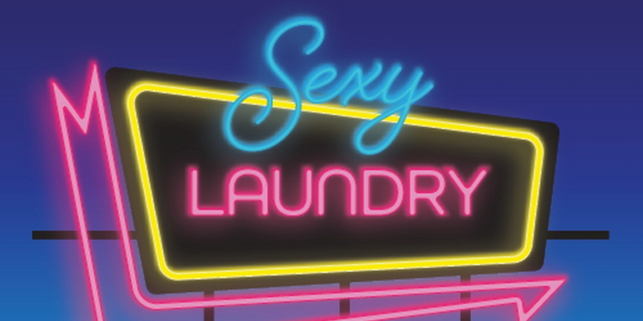 SEXY LAUNDRY is Now Playing at the Granville Island Stage 