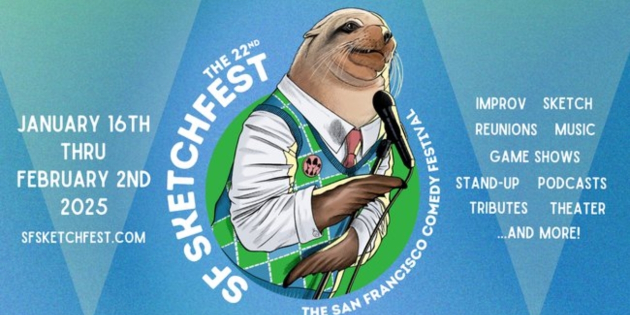 SF SKETCHFEST Announces Initial Lineup For 2025 Comedy Festival  Image