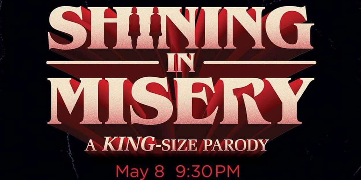 SHINING IN MISERY: A KING-SIZE PARODY to be Presented at 54 Below 