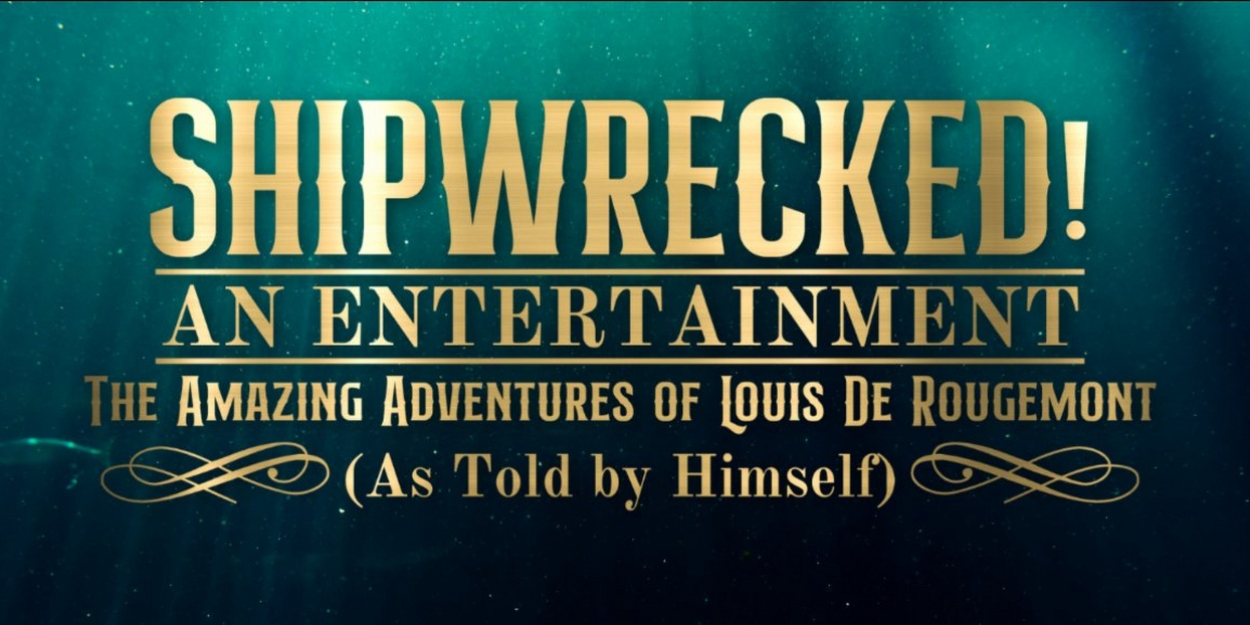 SHIPWRECKED! AN ENTERTAINMENT Comes to Cinnabar Theater Next Month 