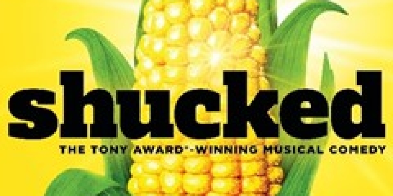 SHUCKED Comes to the Overture Center in February  Image