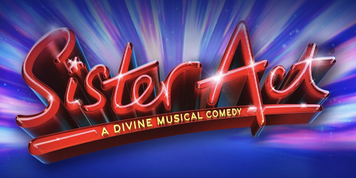 SISTER ACT UK and Ireland Tour Reveals Casting and Further Dates 