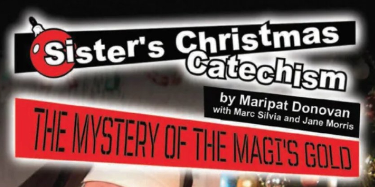 SISTER'S CHRISTMAS CATECHISM TO APPEAR At The Warner Theatre This Holiday Season!  Image