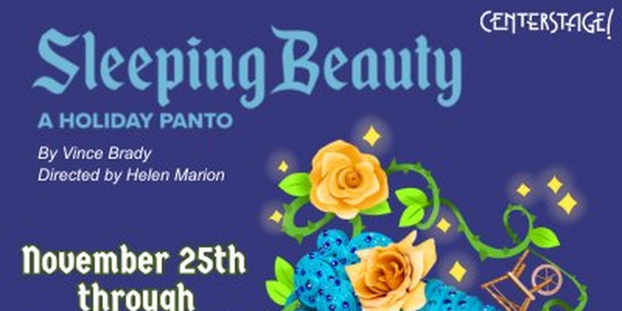 SLEEPING BEAUTY Comes to Centerstage Theatre This Month 