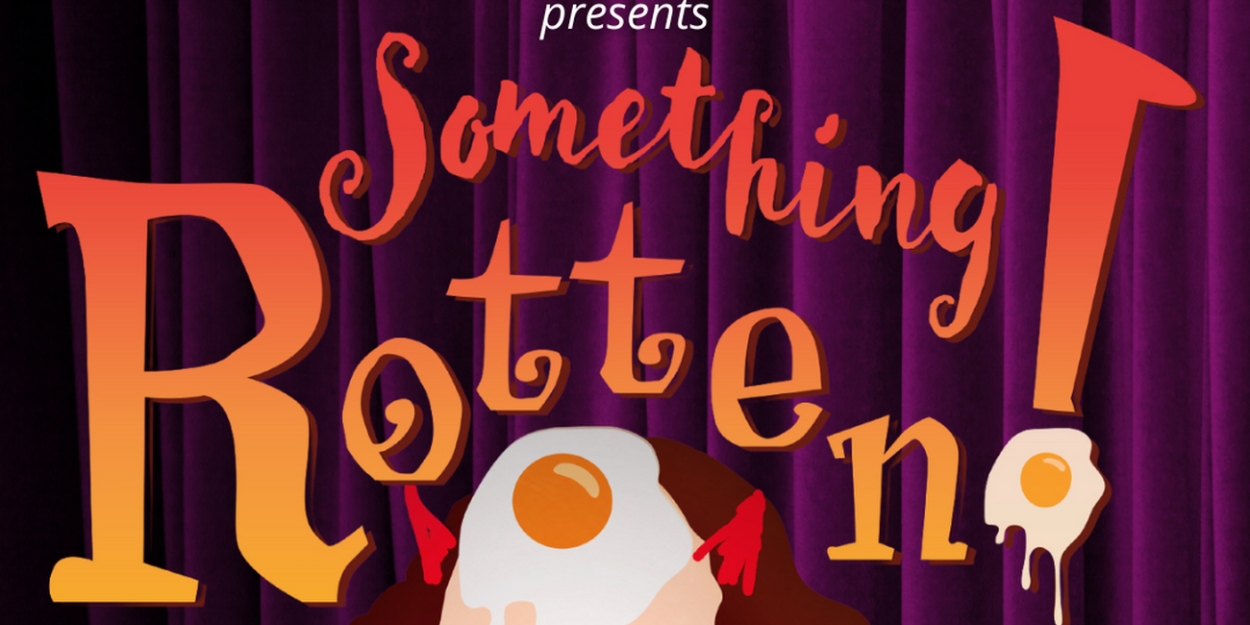 SOMETHING ROTTEN! Comes To Chaska High School Theatre In March  Image