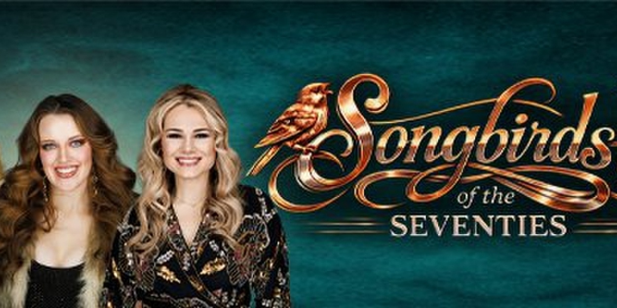 SONGBIRDS OF THE SEVENTIES to Open at Florida Studio Theatre This