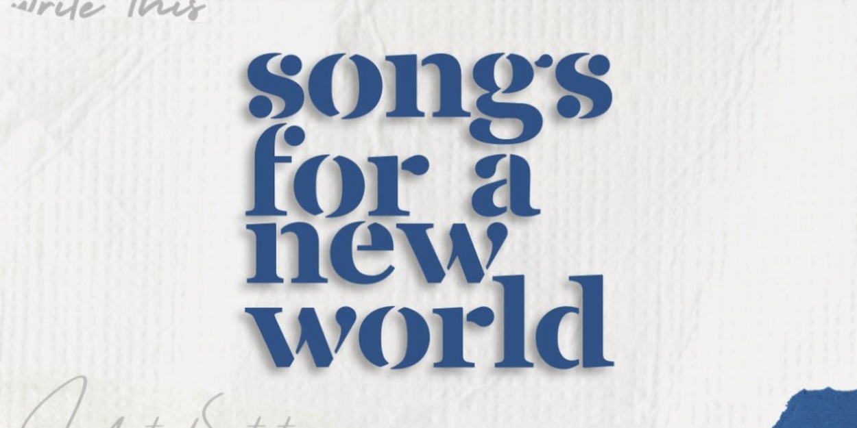 SONGS FOR A NEW WORLD Will Be Revived in London Next Year 