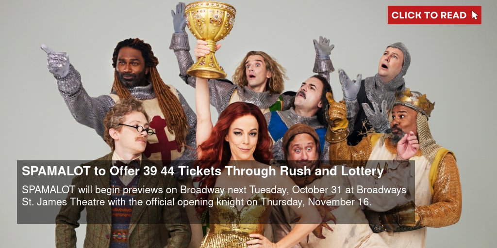 SPAMALOT to Offer $39 & $44 Tickets Through Rush and Lottery - Vimarsana News