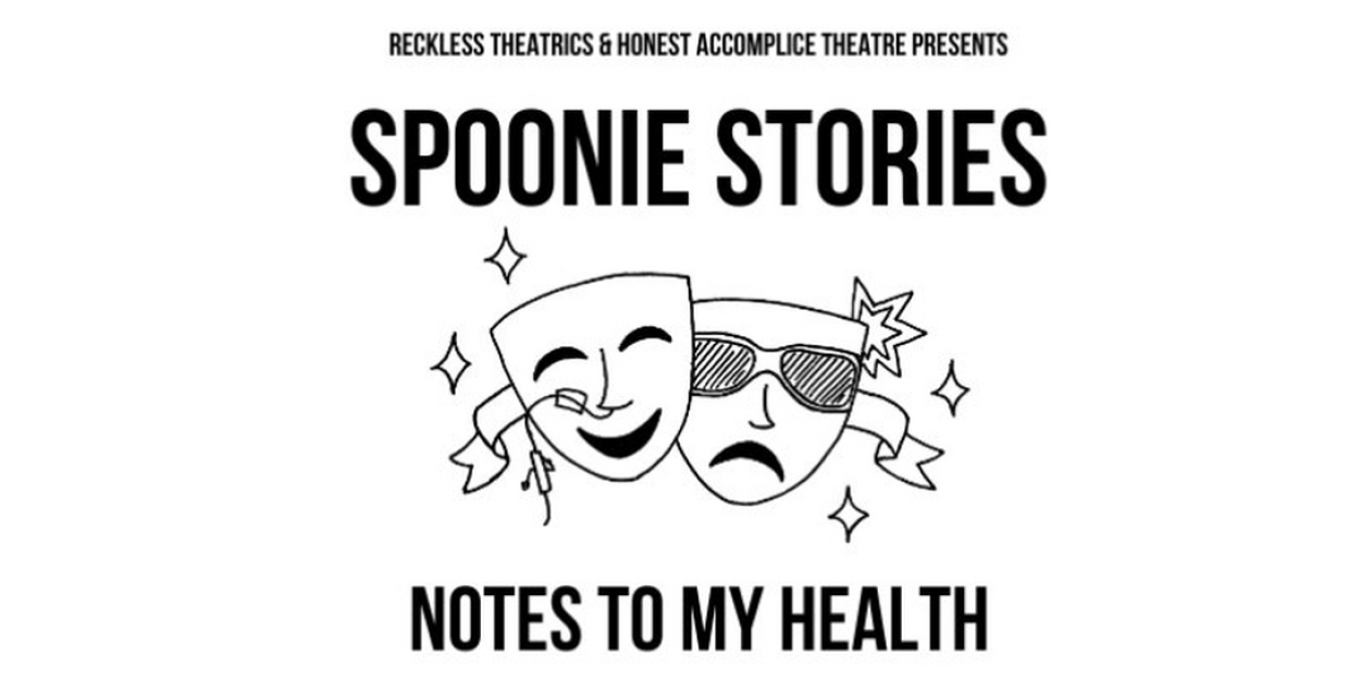 SPOONIE STORIES: NOTES TO MY HEALTH Comes to the Queens Theatre This Weekend  Image